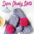 Super Chunky Knits Book